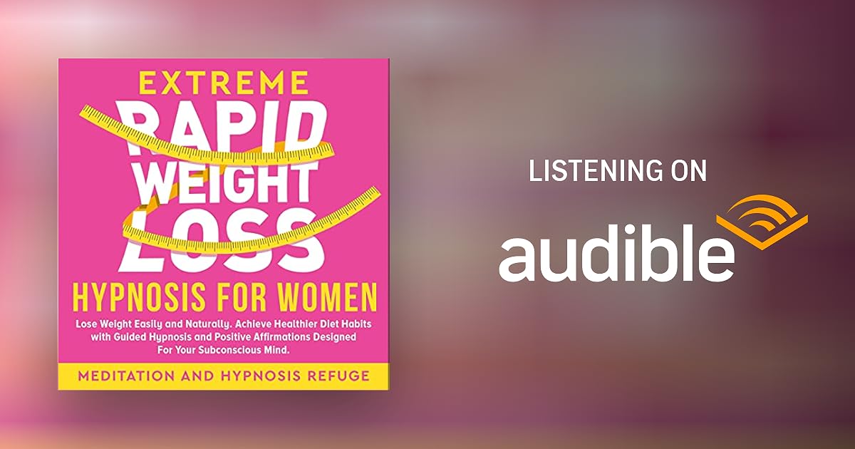 Extreme Rapid Weight Loss Hypnosis for Women by Meditation and Hypnosis